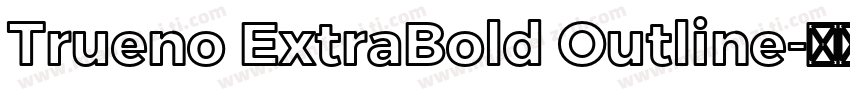Trueno ExtraBold Outline字体转换